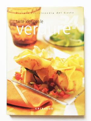 La piccola enciclopedia del gusto 34 - Tante idee con le verdure poster