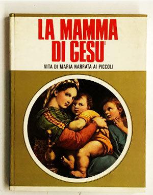 La mamma di Gesù - vita di Maria narrata ai piccoli poster
